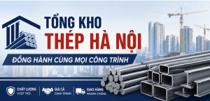 Tổng Kho Thép Hà Nội – Đồng Hành Cùng Mọi Công Trình
