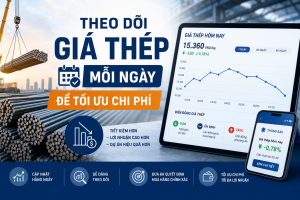 Theo Dõi Giá Thép Mỗi Ngày Để Tối Ưu Chi Phí